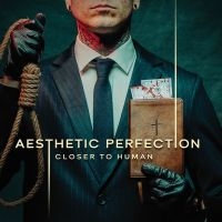 Aesthetic Perfection - Closer To Human (Digisleeve)