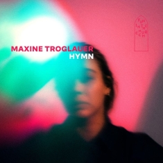 Maxine Troglauer - Hymn