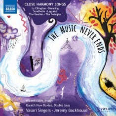 Vasari Singers Jeremy Backhouse - The Music Never Ends
