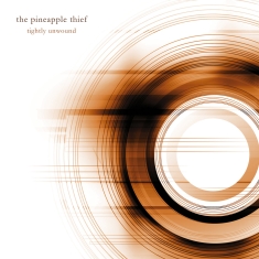 The Pineapple Thief - Split Seams/Vikt Hörn Tightly Unwound