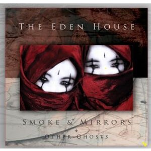 Eden House The - Smoke & Mirrors + Other Ghosts (2 C