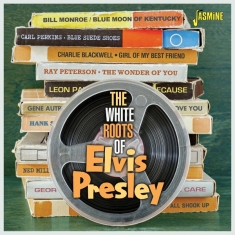 V/A - The White Roots Of Elvis Presley