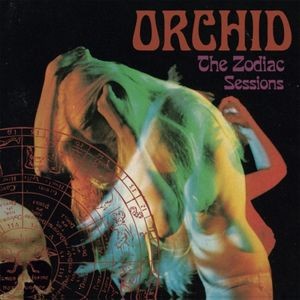 Orchid - Zodiac Sessions The