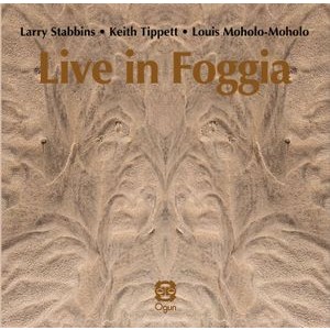 Larry Stabbins Keith Tippett & Lou - Live In Foggia