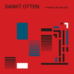Sankt Otten - Hymnen Und Helden (Deluxe Edition,