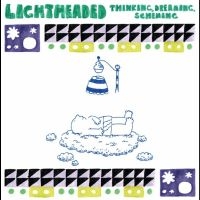 Lightheaded - Thinking, Dreaming, Scheming