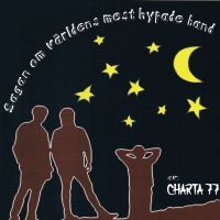 Charta 77 - Sagan Om Världens Mest Hypade Band