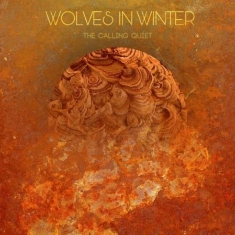 Wolves In Winter - The Calling Quiet