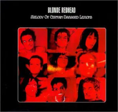 Blonde Redhead - Split Seams/Vikt Hörn Melody Of Certain Damaged Lemons