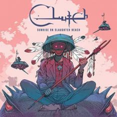 Clutch - Split Seams/Vikt Hörn Sunrise On Slaughter Beach