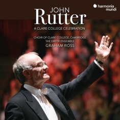Choir Of Clare College & The Dmitri Ensemble & Graham Ross - John Rutter: A Clare College Celebration