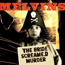 Melvins - Split Seams/Vikt Hörn The Bride Screamed Murder