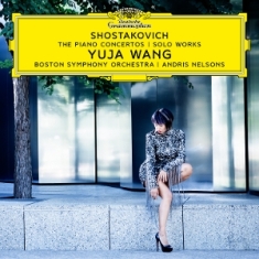Yuja Wang & Boston Symphony Orchestra & Andris Nelsons - Shostakovich: The Piano Concertos Solo Works