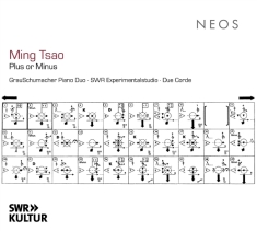 Grauschumacher Piano Duo & Swr Experimentalstudio & Due Corde - Ming Tsao: Plus Or Minus