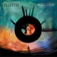 Gazpacho - Magic 8 Ball