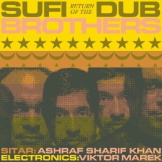 Sufi Dub Brothers - Return Of The Sufi Dub Brothers