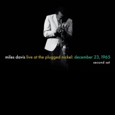 Davis Miles - Live At The Plugged Nickel: December 23, 1965 - Second Set