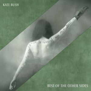Kate Bush - The Best Of The Other Sides