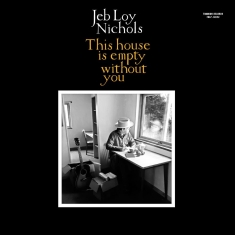 Jeb Loy Nichols & Cold Diamond & Mi - This House Is Empty Without You