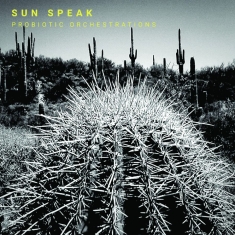 Sun Speak - Probiotic Orchestrations
