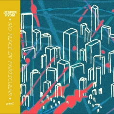 Jesper Ryom - No Place In Particular
