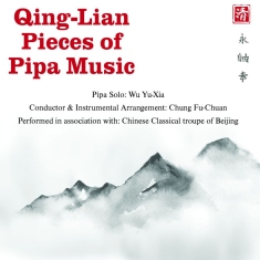Wu Yu-Xia & Chung Fu-Chuan - Qing-Lian Pieces Of Pipa Music