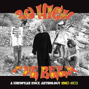 Various Artists - So High I've Been: A European Rock