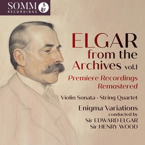 Edward Elgar - From The Archives, Vol. 1