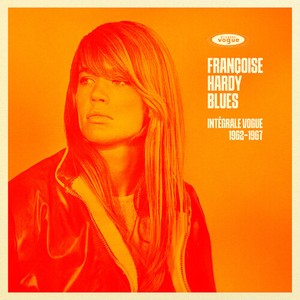 Hardy Françoise - Françoise Hardy Blues : Intégrale Vogue 1962-1967
