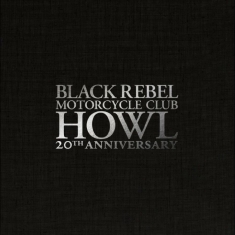 Black Rebel Motorcycle Club - Howl (20Th Anniversary Edition 2LP)