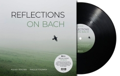 Nikolay Kasakov & Alexey Wagner - Reflections On Bach (Black Vinyl Lp
