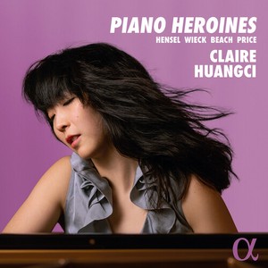Claire Huangci - Piano Heroines