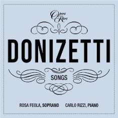 Rosa Feola & Carlo Rizzi - Donizetti Songs Vol. 7