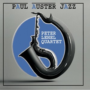 Peter Lehel Quartet - Paul Auster Jazz
