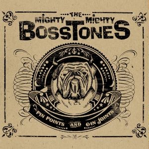 The Mighty Mighty Bosstones - Pin Points & Gin Joints
