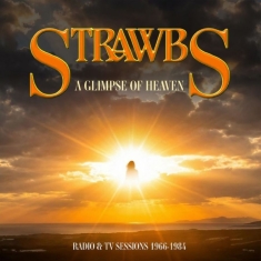Strawbs - A Glimpse Of Heaven Radio & Tv Sess