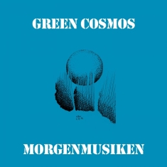 Green Cosmos - Morgenmusiken