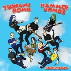 Tsunami Bomb & The Hammerbombs - Bombs Away!