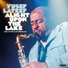 Yusef Lateef - Alight Upon The Lake: Live At The J