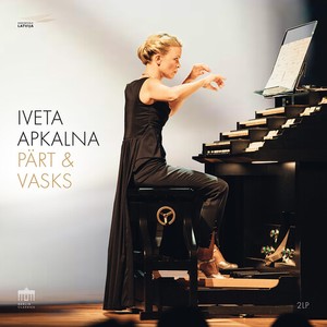 Iveta Apkalna - Pärt & Vasks: Organ Works
