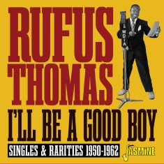 Rufus Thomas - I?Ll Be A Good Boy - Singles & Rari