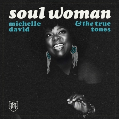 Michelle David & The True-Tones - Soul Woman