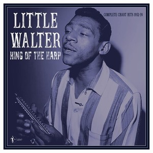 Little Walter - King Of The Harp: Complete Chart Hi