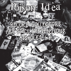 Poison Idea - Record Collectors Are Still Pretent