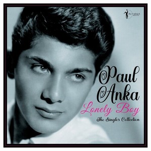 Paul Anka - Lonely Boy: Greatest Singles 1957-6