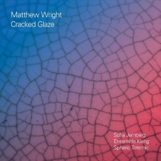 Matthew Wright - Cracked Glaze
