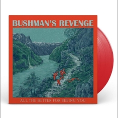 Bushman's Revenge - All The Better For Seeing You