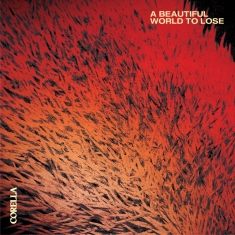 Corella - A Beautiful World To Lose