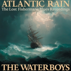 The Waterboys - Atlantic Rain: The Lost Fisherman's Blues Recordings (3LP)
