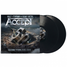 Accept - Teutonic Titans 1976-2027 (Gatefold - Black Vinyl / 2LP)